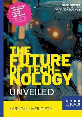 The Future of Technology: Unveiled - Lars Gulliver Dieth - cover