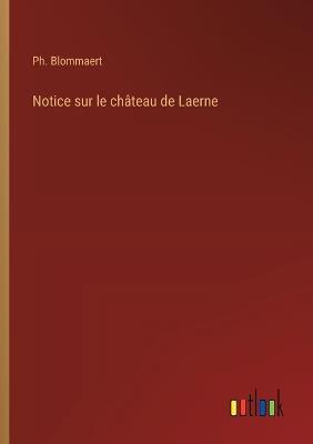 Notice sur le château de Laerne - Ph Blommaert - cover