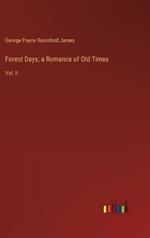 Forest Days; a Romance of Old Times: Vol. II