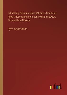 Lyra Apostolica - John Henry Newman,John Keble,Isaac Williams - cover