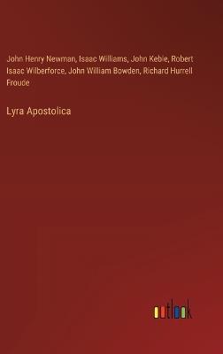 Lyra Apostolica - John Henry Newman,John Keble,Isaac Williams - cover