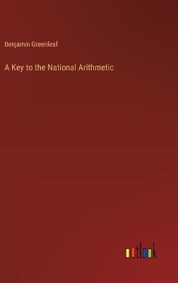 A Key to the National Arithmetic - Benjamin Greenleaf - cover