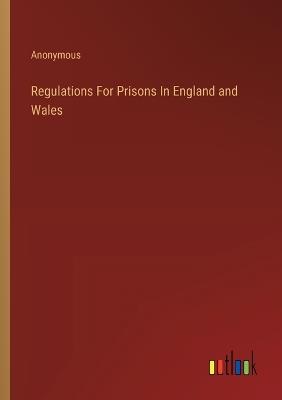 Regulations For Prisons In England and Wales - Anonymous - cover