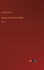 History of the United States: Vol. 5