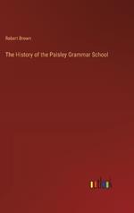 The History of the Paisley Grammar School