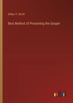 Best Method of Presenting the Gospel - Arthur H Smith - cover