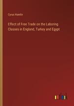 Effect of Free Trade on the Laboring Classes in England, Turkey and Egypt