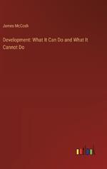 Development: What It Can Do and What It Cannot Do