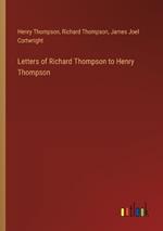 Letters of Richard Thompson to Henry Thompson