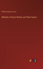 Methods of Social Reform, and Other Papers