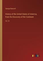 History of the United States of America, from the Discovery of the Continent: Vol. III
