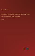 History of the United States of America, from the Discovery of the Continent: Vol. III