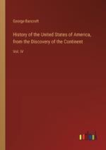 History of the United States of America, from the Discovery of the Continent: Vol. IV
