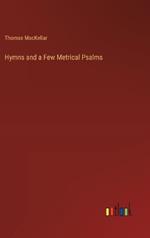 Hymns and a Few Metrical Psalms