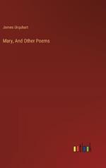 Mary, And Other Poems