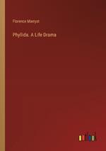 Phyllida. A Life Drama