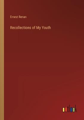 Recollections of My Youth - Ernest Renan - cover