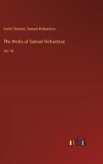 The Works of Samuel Richardson: Vol. VI