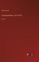 Correspondance, 1812-1876: Vol. IV
