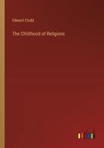 The Childhood of Religions