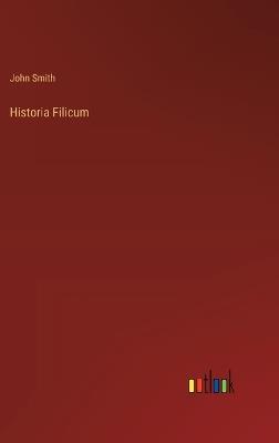 Historia Filicum - John Smith - cover