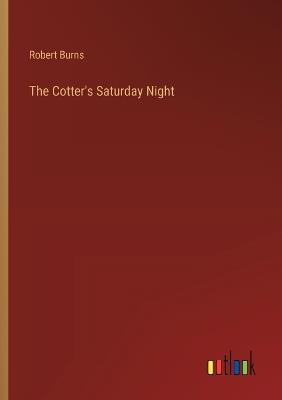 The Cotter's Saturday Night - Robert Burns - cover