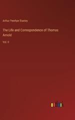 The Life and Correspondence of Thomas Arnold: Vol. II