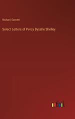 Select Letters of Percy Bysshe Shelley