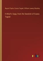 Frithiof's Saga, from the Swedish of Esaias Tegn?r