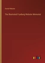 The Illustrated Fryeburg Webster Memorial