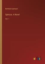 Spinoza. A Novel: Vol. 1