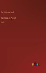 Spinoza. A Novel: Vol. 1