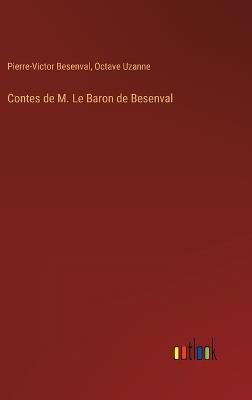 Contes de M. Le Baron de Besenval - Octave Uzanne,Pierre-Victor Besenval - cover