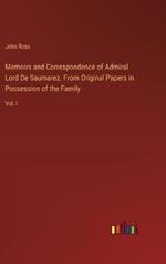 Memoirs and Correspondence of Admiral Lord De Saumarez. From Original Papers in Possession of the Family: Vol. I