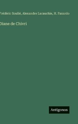 Diane de Chivri - Frédéric Soulié,Alexandre Lacauchie,H Faxardo - cover