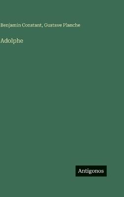Adolphe - Benjamin Constant,Gustave Planche - cover