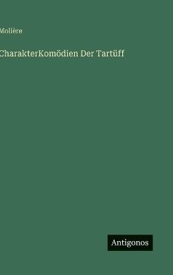 CharakterKomödien Der Tartüff - Molière - cover