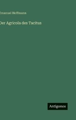 Der Agricola des Tacitus - Emanuel Hoffmann - cover