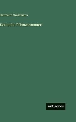 Deutsche Pflanzennamen - Hermann Grassmann - cover