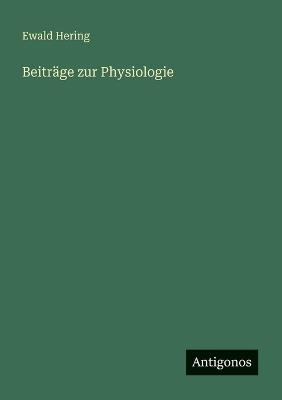 Beiträge zur Physiologie - Ewald Hering - cover