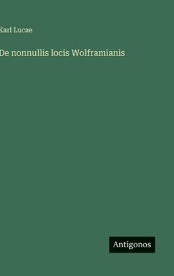 De nonnullis locis Wolframianis - Karl Lucae - cover