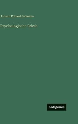 Psychologische Briefe - Johann Eduard Erdmann - cover