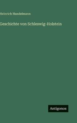 Geschichte von Schleswig-Holstein - Heinrich Handelmann - cover