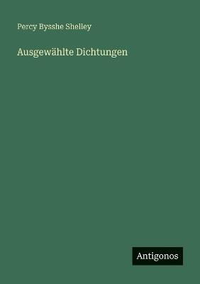 Ausgewählte Dichtungen - Percy Bysshe Shelley - cover