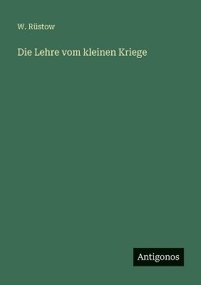 Die Lehre vom kleinen Kriege - W Rüstow - cover