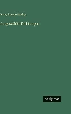 Ausgewählte Dichtungen - Percy Bysshe Shelley - cover