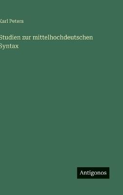 Studien zur mittelhochdeutschen Syntax - Karl Peters - cover