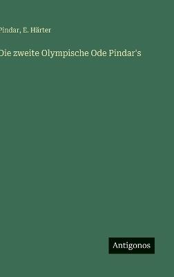 Die zweite Olympische Ode Pindar's - Pindar,E Härter - cover