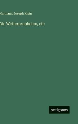 Die Wetterpropheten, etc - Hermann Joseph Klein - cover