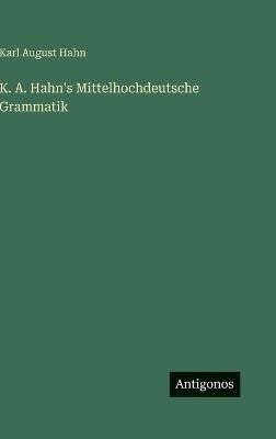 K. A. Hahn's Mittelhochdeutsche Grammatik - Karl August Hahn - cover